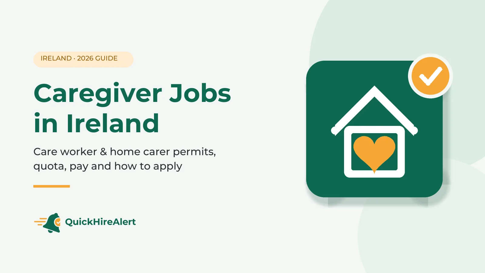Illustration of a house with a heart on a green tile and a tick badge, beside the title Caregiver Jobs in Ireland: care worker and home carer permits, quota, pay and how to apply