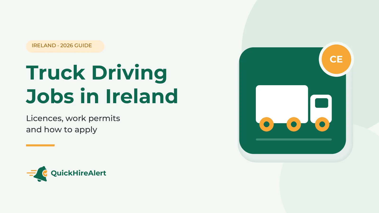 Illustration of a white lorry on a green tile with an orange CE licence badge, beside the title Truck Driving Jobs in Ireland: licences, work permits and how to apply